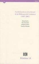 CONFERÈNCIES EN EL CENTENARI DE LA BIBLIOTECA DE CATALUNYA (1907-2007) | 9788478450343 | BONASTRE I BERTRAN , FRANCESC / JORBA , MANUEL / FONTANALS , REIS / LOSANTOS , MARGA