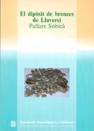 DIPÒSIT DE BRONZES DE LLAVORSÍ, EL. PALLARS SOBIRÀ | 9788439318316 | GALLART I FERNÁNDEZ , JOSEP