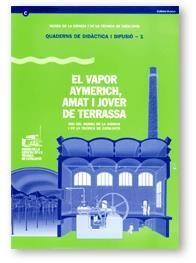 VAPOR AYMERICH, AMAT I JOVER DE TERRASSA, EL | 9788439354963 | HERNÁNDEZ CARDONA, XAVIER / FERNÀNDEZ CERVANTES, MAGDA / CASAS ROMEU, JOSEFINA