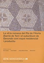 VIL·LA ROMANA DEL PLA DE L'HORTA (SARRIÀ DE TER) I EL SUBURBIUM DE GERUNDA COM ESPAI RESIDENCIAL I PRODUCTIU, EL | 9788439399353 | COSTA, ANA / PALAHÍ, LLUÍS / NOLLA, JOSEP MARIA / VIVÓ, DAVID / BAYONA PRAT, LLUÍS / BOUZAS, MARC /
