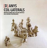 [D]ANYS COL·LATERALS. MOSTRA D'OBRES DELS TALLERS ARTÍSTICS DELS CENTRES PENITENCIARIS | 9788439399773 | CRUZ, PILAR / PEINADO, ÁNGELA / TARTATATÍN, SÒNIA