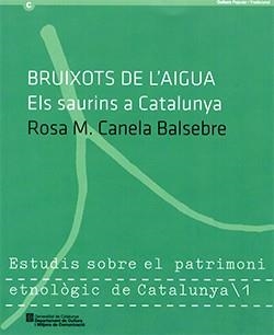 BRUIXOTS DE L'AIGUA. ELS SAURINS A CATALUNYA | 9788439385066 | CANELA BALSEBRE, ROSA M.