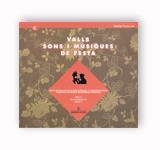 VALLS : SONS I MÚSIQUES DE FESTA (CD) | 9788439352990 | CRIVILLÉ I BARGALLÓ, JOSEP / VILAR I HERMS, RAMON