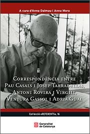CORRESPONDÈNCIA ENTRE PAU CASALS I JOSEP TARRADELLAS, ANTONI ROVIRA I VIRGILI, VENTURA GASSOL I ADRIÀ GUAL | 9788418601798 | MORA, ANNA / DALMAU, ANNA