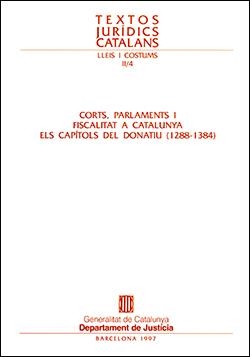 CORTS, PARLAMENTS I FISCALITAT A CATALUNYA: ELS CAPÍTOLS DELS DONATIUS (1288-1384) | 9788439344254
