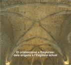 CRISTIANISME A EMPÚRIES: DELS ORÍGENS A L'ESGLÉSIA ACTUAL, EL | 9788439375975 | MUSEU D'ARQUEOLOGIA DE CATALUNYA