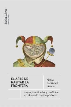 ARTE DE HABITAR LAS FRONTERAS, EL | 9791387687021 | ESCANDELL GARCÍA, NATXO