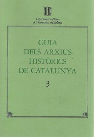 GUIA DELS ARXIUS HISTÒRICS DE CATALUNYA. 3 | 9788439312406