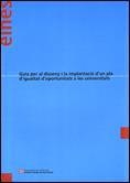 GUIA PER AL DISSENY I LA IMPLANTACIÓ D'UN PLA D'IGUALTAT D'OPORTUNITATS A LES UNIVERSITATS | 9788439374480 | GIOPACT. GRUP D'IGUALTAT D'OPORTUNITATS EN L'ARQUITECTURA