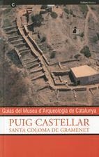 GUÍAS DEL MUSEU D'ARQUEOLOGIA DE CATALUNYA. PUIG CASTELLAR. SANTA COLOMA DE GRAMENET | 9788439379256 | DEPARTAMENT DE CULTURA