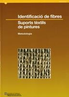 IDENTIFICACIÓ DE FIBRES. SUPORTS TÈXTILS DE PINTURES. METODOLOGIA | 9788439379904