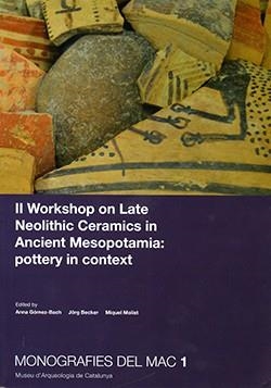 II WORKSHOP ON LATE NEOLITHIC CERAMICS IN ANCIENT MESOPOTAMIA : POTTERY IN CONTEX | 9788439397502