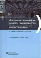 INFRAESTRUCTURES AEROPORTUÀRIES, FEDERALISME I AUTONOMIA POLÍTICA | 9788439380160 | DARNACULLETA I GARDELLA, M. MERCÈ