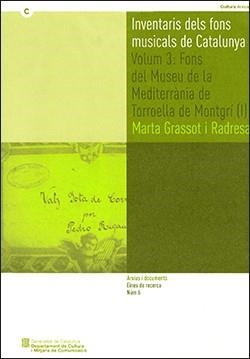 INVENTARIS DELS FONS MUSICALS DE CATALUNYA. VOLUM 3 : FONS DEL MUSEU DE LA MEDITERRÀNIA DE TORROELLA DE MONTGRÍ (I) | 9788439378242 | GRASSOT I RADRESA, MARTA
