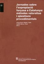 JORNADES SOBRE L'EXPROPIACIÓ FORÇOSA A CATALUNYA : MÈTODES VALORATIUS I QÜESTIONS PROCEDIMENTALS | 9788439379201