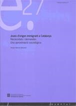 JOVES D'ORIGEN IMMIGRANT A CATALUNYA. NECESSITATS I DEMANDES | 9788439383284