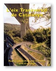 EIX TRANSVERSAL DE CATALUNYA, L'. PONTS I TÚNELS: DIÀLEG DE LA TÈCNICA AMB EL PAISATGE | 9788439355700 | LORÁN BENAVENT, GISELA / LLUCH MOLINARI, ANTONI / PLAJA MATEU, ANTONI