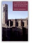 CAPELLA DE SANTA ÀGATA DEL PALAU REIAL MAJOR DE BARCELONA. HISTÒRIA I RESTAURACIONS | 9788439349341 | RIU BARRERA, EDUARD