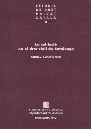 COL·LACIÓ EN EL DRET CIVIL DE CATALUNYA, LA | 9788439341994 | BASSOLS I PARÉS, AGUSTÍ M.