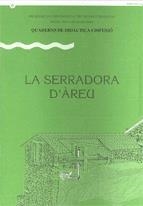 SERRADORA D'ÀREU, LA | 9788439330301 | GRAU, JOAN / FERNÀNDEZ CERVANTES, MAGDA / BALLONGA, JORDI
