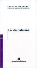 VÍA CATALANA, LA | 9788439368298 | MARAGALL I MIRA, PASQUAL