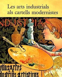 ARTS INDUSTRIALS ALS CARTELLS MODERNISTES, LES | 9788480430951 | VIDAL, CECÍLIA / PUJIULA, CARME