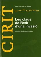 CLAUS DE L'ÈXIT D'UNA INVASIÓ, LES. PREMIS CIRIT 2008 A LA JOVENTUT | 9788439380481 | AGÈNCIA DE GESTIÓ D'AJUTS UNIVERSITARSI I RECERCA (AGAUR)