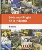 LÈXIC MULTILINGÜE DE LA INDÚSTRIA | 9788439380832