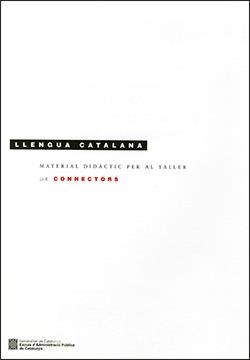 LLENGUA CATALANA. MATERIAL DIDÀCTIC PER AL TALLER CONNECTORS | 9788439359715 | HERRERO, PERE