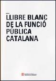 LLIBRE BLANC DE LA FUNCIÓ PÚBLICA CATALANA | 9788439368946