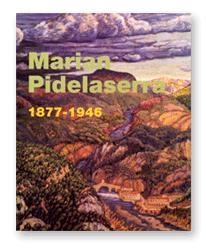 MARIAN PIDELASERRA 1877-1946(+ LIBRO EL PINTOR PIDELASERRA. ENSAYO DE BIOGRAFÍA CRÍTICA) | 9788480431026 | CASAMARTINA I PARASSOLS, JOSEP