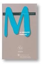 MEDIACIÓ FAMILIAR, LA | 9788439354253 | DEPARTAMENT DE JUSTÍCIA I QUALITAT DEMOCRÀTICA