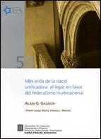 MÉS ENLLÀ DE LA NACIÓ UNIFICADORA : AL·LEGAT EN FAVOR DEL FEDERALISME MULTINACIONAL | 9788439378310 | GAGNON, ALAIN-G.