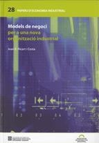 MODELS DE NEGOCI PER A UNA NOVA ORGANITZACIÓ INDUSTRIAL | 9788439381020 | RICART I COSTA, JOAN E.