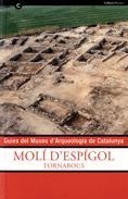 GUIES DEL MUSEU D'ARQUEOLOGIA DE CATALUNYA. EL MOLÍ D'ESPÍGOL. TORNABOUS | 9788439376590 | DEPARTAMENT DE CULTURA