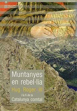 MUNTANYES EN REBEL·LIA. HUG ROGER III I LA FI DE LA CATALUNYA COMTAL | 9788439369684 | BOLÒS, JORDI