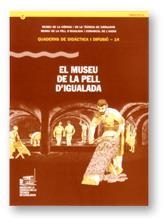 MUSEU DE LA PELL D'IGUALADA, EL | 9788439356493 | FERNÀNDEZ CERVANTES, MAGDA / ALLUÉ, JOSEP M. / ENRICH, JORDI JOAN