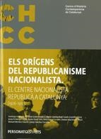 ORÍGENS DEL REPUBLICANISME NACIONALISTA, ELS. EL CENTRE NACIONALISTA REPUBLICÀ A CATALUNYA (1906-1910) | 9788439381518 | IZQUIERDO I BALLESTER, SANTIAGO / RUBÍ I CASALS, GEMMA / ARMENGOL SEGÚ, JOSEP / FERRÉ TRILL, XAVIER