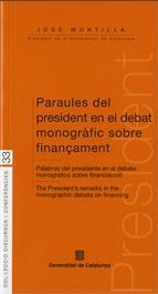 PARAULES DEL PRESIDENT EN EL DEBAT MONOGRÀFICS SOBRE FINANÇAMENT | 9788439381457 | MONTILLA AGUILERA, JOSÉ