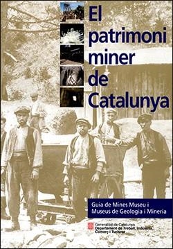 PATRIMONI MINER DE CATALUNYA. GUIA DE MINES MUSEU I MUSEUS DE GEOLOGIA I MINERIA | 9788439362913 | VALL I ROSSELLÓ, EDUARD / BASCOMPTE I CANALS, FERMÍ / PUIGURIGUER FERRANDO, MARTA