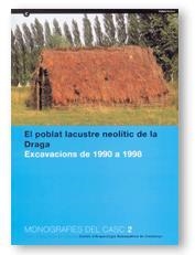 POBLAT LACUSTRE NEOLÍTIC DE LA DRAGA, EL. EXCAVACIONS DE 1990 A 1998 | 9788439352822 | CENTRE D'ARQUEOLOGIA SUBAQUÀTICA DE CATALUNYA