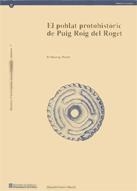 POBLAT PROTOHISTÒRIC DEL PUIG ROIG DEL ROGET (EL MASROIG, PRIORAT), EL | 9788439336716 | GENERA I MONELLS, MARGARIDA