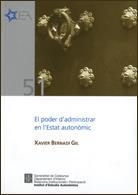 PODER D'ADMINISTRAR EN L'ESTAT AUTONÒMIC. CAP A UNA RECONSTRUCCIÓ DOGMÀTICA DE LES COMPETÈNCIES AUTONÒMIQUES D'EXECUCIÓ | 9788439376019