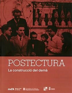 POSTECTURA. LA CONSTRUCCIÓ DEL DEMÀ | 9788419326034 | BOSCH, GLÒRIA / PARCERISAS, FRANCESC / PORTELL, SUSANNA / SUBIRACHS, JUDIT / PUIGDOLLERS, BERNAT