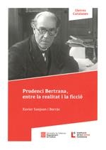 PRUDENCI BERTRANA, ENTRE LA REALITAT I LA FICCIÓ | 9788439395751 | SANJUAN I BORRÀS, XAVIER