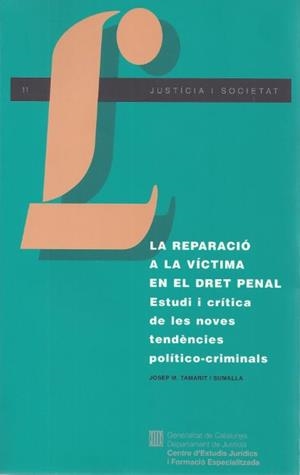 REPARACIÓ A LA VÍCTIMA EN EL DRET PENAL, LA | 9788439327264 | TAMARIT I SUMALLA, JOSEP M.