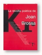 REVOLTA POÈTICA DE JOAN BROSSA, LA | 9788439360087