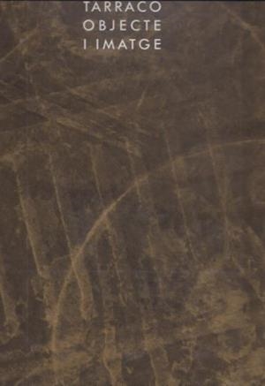 TÀRRACO OBJECTE I IMATGE. ONZE FOTÒGRAFS AL MUSEU NACIONAL ARQUEOLÒGIC DE TARRAGONA | 9788439307709