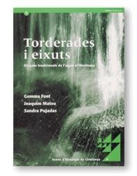 TORDERADES I EIXUTS. ELS USOS TRADICIONALS DE L'AIGUA AL MONTSENY | 9788439358435 | FONT VALENTÍ, GEMMA / MATEU GASQUET, JOAQUIM / PUJADAS MITJÀ, SANDRA