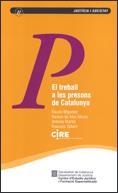 TREBALL A LES PRESONS DE CATALUNYA, EL | 9788439371694 | MIGUÉLEZ LOBO, FAUSTO / DE ALÒS-MONER VILA, RAMON / MARTÍN ARTILES, ANTONIO / GIBERT BADIA, FRANCESC
